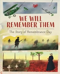 We Will Remember Them: The Story of Remembrance cena un informācija | Grāmatas pusaudžiem un jauniešiem | 220.lv