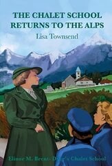 Chalet School Returns to the Alps cena un informācija | Grāmatas pusaudžiem un jauniešiem | 220.lv