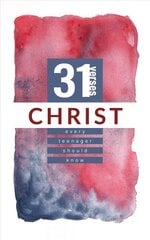 Christ: 31 Verses Every Teenager Should Know cena un informācija | Grāmatas pusaudžiem un jauniešiem | 220.lv