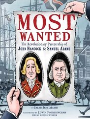 Most Wanted: The Revolutionary Partnership of John Hancock & Samuel Adams cena un informācija | Grāmatas pusaudžiem un jauniešiem | 220.lv