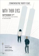 with their eyes: September 11th: The View from a High School at Ground Zero cena un informācija | Grāmatas pusaudžiem un jauniešiem | 220.lv