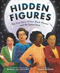 Hidden Figures: The True Story of Four Black Women and the Space Race cena un informācija | Grāmatas pusaudžiem un jauniešiem | 220.lv