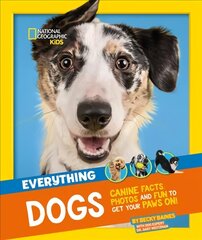 Everything: Dogs: Canine Facts, Photos and Fun to Get Your Paws on! cena un informācija | Grāmatas pusaudžiem un jauniešiem | 220.lv
