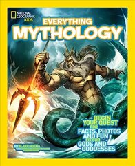 Everything Mythology: Begin Your Quest for Facts, Photos, and Fun Fit for Gods and Goddesses цена и информация | Книги для подростков и молодежи | 220.lv