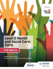 Level 2 Health and Social Care: Core (for Wales): For City & Guilds/WJEC cena un informācija | Grāmatas pusaudžiem un jauniešiem | 220.lv