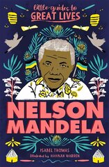 Little Guides to Great Lives: Nelson Mandela цена и информация | Книги для подростков и молодежи | 220.lv