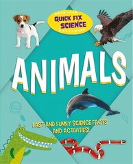 Quick Fix Science: Animals цена и информация | Книги для подростков и молодежи | 220.lv