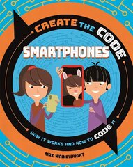 Create the Code: Smartphones cena un informācija | Grāmatas pusaudžiem un jauniešiem | 220.lv