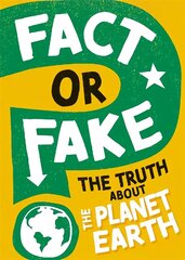 Fact or Fake?: The Truth About Planet Earth cena un informācija | Grāmatas pusaudžiem un jauniešiem | 220.lv