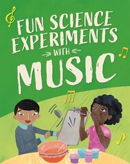 Fun Science: Experiments with Music cena un informācija | Grāmatas pusaudžiem un jauniešiem | 220.lv
