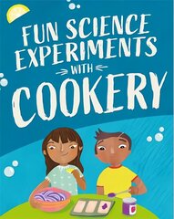Fun Science: Experiments with Cookery cena un informācija | Grāmatas pusaudžiem un jauniešiem | 220.lv