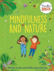 Mindful Spaces: Mindfulness and Nature cena un informācija | Grāmatas pusaudžiem un jauniešiem | 220.lv
