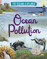 Oceans Explored: Ocean Pollution Illustrated edition cena un informācija | Grāmatas pusaudžiem un jauniešiem | 220.lv