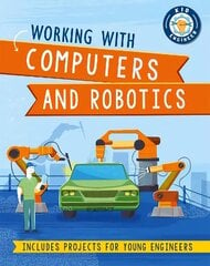 Kid Engineer: Working with Computers and Robotics цена и информация | Книги для подростков и молодежи | 220.lv