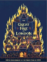 Great Fire of London: An Illustrated History of the Great Fire of 1666 350th Anniversary edition cena un informācija | Grāmatas pusaudžiem un jauniešiem | 220.lv