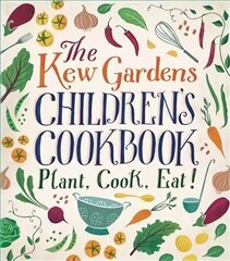 Kew Gardens Children's Cookbook: Plant, Cook, Eat cena un informācija | Grāmatas pusaudžiem un jauniešiem | 220.lv