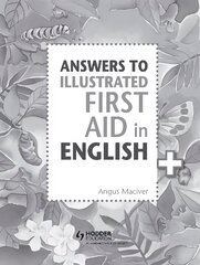 Answers to the Illustrated First Aid in English 2nd Revised edition цена и информация | Книги для подростков и молодежи | 220.lv