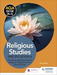 AQA GCSE (9-1) Religious Studies Specification A: Christianity, Buddhism and the Religious, Philosophical and Ethical Themes cena un informācija | Grāmatas pusaudžiem un jauniešiem | 220.lv