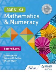 BGE S1-S3 Mathematics & Numeracy: Second Level цена и информация | Книги для подростков и молодежи | 220.lv