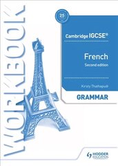 Cambridge IGCSE (TM) French Grammar Workbook Second Edition cena un informācija | Grāmatas pusaudžiem un jauniešiem | 220.lv