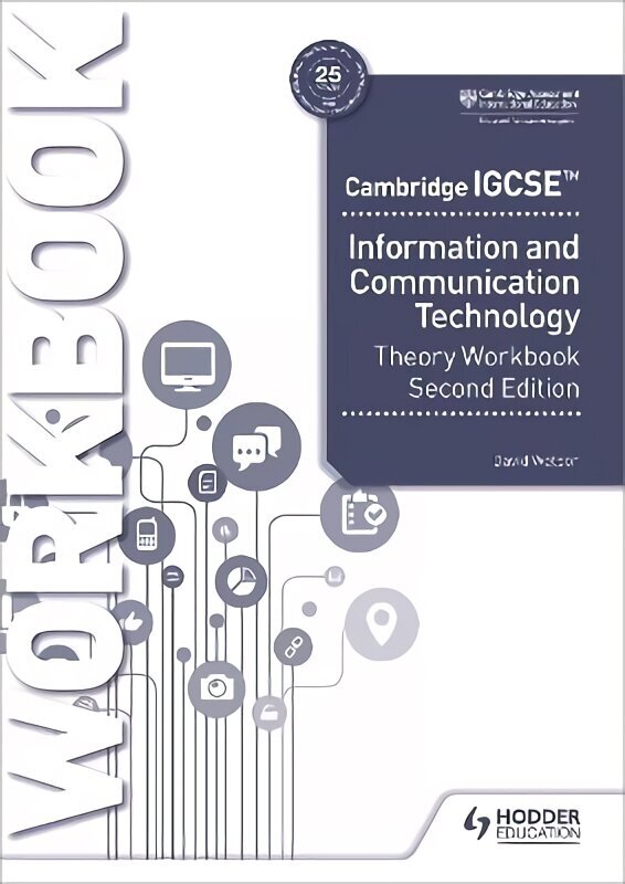 Cambridge IGCSE Information and Communication Technology Theory Workbook Second Edition цена и информация | Grāmatas pusaudžiem un jauniešiem | 220.lv