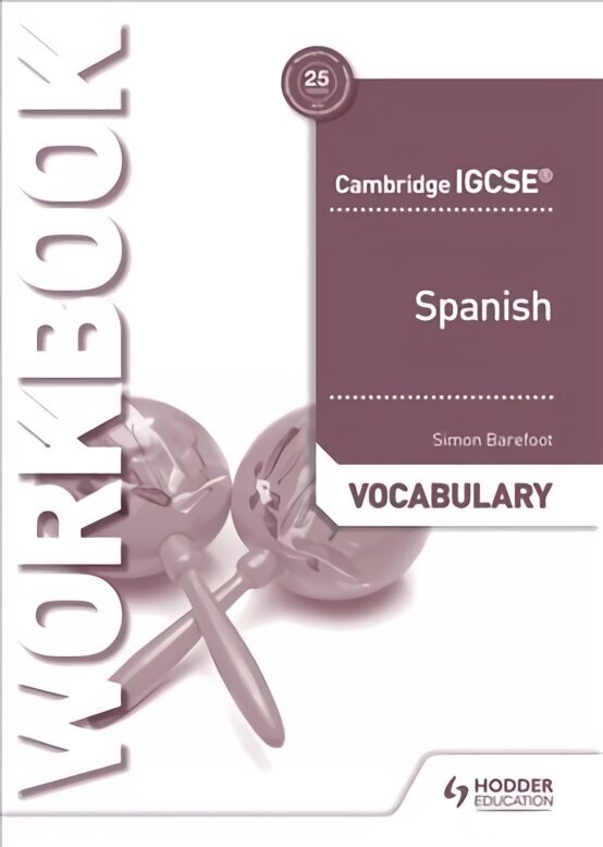 Cambridge IGCSE (TM) Spanish Vocabulary Workbook цена и информация | Grāmatas pusaudžiem un jauniešiem | 220.lv