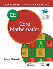 Common Entrance 13plus Core Mathematics for ISEB CE and KS3 cena un informācija | Grāmatas pusaudžiem un jauniešiem | 220.lv