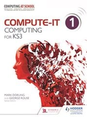 Compute-IT: Student's Book 1 - Computing for KS3, 1, Student's Book cena un informācija | Grāmatas pusaudžiem un jauniešiem | 220.lv