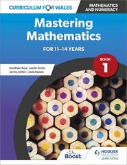 Curriculum for Wales: Mastering Mathematics for 11-14 years: Book 1 цена и информация | Книги для подростков и молодежи | 220.lv