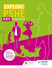 Explore PSHE for Key Stage 3 Student Book cena un informācija | Grāmatas pusaudžiem un jauniešiem | 220.lv