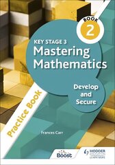 Key Stage 3 Mastering Mathematics Develop and Secure Practice Book 2 cena un informācija | Grāmatas pusaudžiem un jauniešiem | 220.lv