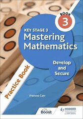Key Stage 3 Mastering Mathematics Develop and Secure Practice Book 3 cena un informācija | Grāmatas pusaudžiem un jauniešiem | 220.lv