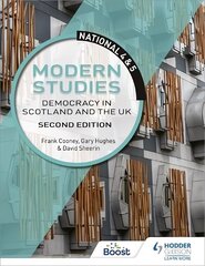 National 4 & 5 Modern Studies: Democracy in Scotland and the UK, Second Edition cena un informācija | Grāmatas pusaudžiem un jauniešiem | 220.lv