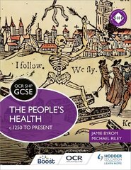 OCR GCSE History SHP: The People's Health c.1250 to present, The people's health c.1250 to present цена и информация | Книги для подростков и молодежи | 220.lv