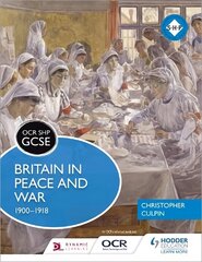 OCR GCSE History SHP: Britain in Peace and War 1900-1918 цена и информация | Книги для подростков и молодежи | 220.lv