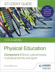 OCR A-level Physical Education Student Guide 3: Socio-cultural issues in physical activity and sport cena un informācija | Grāmatas pusaudžiem un jauniešiem | 220.lv