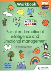 PYP ATL Skills Workbook: Social and emotional intelligence and Emotional management: PYP ATL Skills Workbook cena un informācija | Grāmatas pusaudžiem un jauniešiem | 220.lv