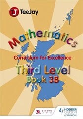 TeeJay Mathematics CfE Third Level Book 3B, Textbook 3b cena un informācija | Grāmatas pusaudžiem un jauniešiem | 220.lv