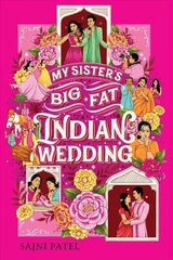 My Sister's Big Fat Indian Wedding cena un informācija | Grāmatas pusaudžiem un jauniešiem | 220.lv