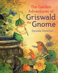 Garden Adventures of Griswald the Gnome cena un informācija | Grāmatas pusaudžiem un jauniešiem | 220.lv