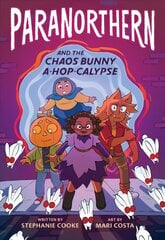 ParaNorthern: And the Chaos Bunny A-hop-calypse cena un informācija | Grāmatas pusaudžiem un jauniešiem | 220.lv