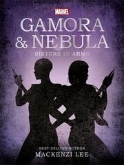 Marvel Guardians of the Galaxy: Gamora & Nebula Sisters in Arms цена и информация | Книги для подростков и молодежи | 220.lv