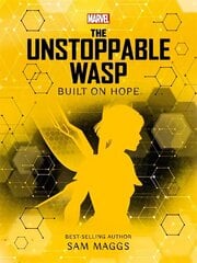 Marvel: The Unstoppable Wasp Built on Hope cena un informācija | Grāmatas pusaudžiem un jauniešiem | 220.lv