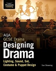 AQA GCSE Drama Designing Drama Lighting, Sound, Set, Costume & Puppet Design cena un informācija | Grāmatas pusaudžiem un jauniešiem | 220.lv