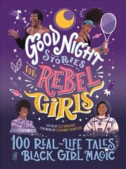 Good Night Stories for Rebel Girls: 100 Real-Life Tales of Black Girl Magic cena un informācija | Grāmatas pusaudžiem un jauniešiem | 220.lv