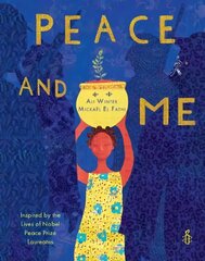Peace and Me: Inspired by the Lives of Nobel Peace Prize Laureates cena un informācija | Grāmatas pusaudžiem un jauniešiem | 220.lv