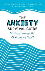 Anxiety Survival Guide: Getting through the Challenging Stuff cena un informācija | Grāmatas pusaudžiem un jauniešiem | 220.lv