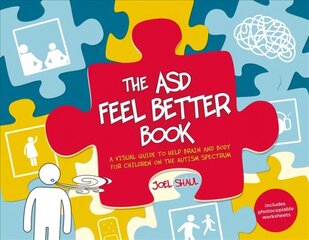 ASD Feel Better Book: A Visual Guide to Help Brain and Body for Children on the Autism Spectrum цена и информация | Книги для подростков и молодежи | 220.lv