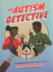 Autism Detective: Investigating What Autism Means to You Illustrated edition цена и информация | Книги для подростков и молодежи | 220.lv