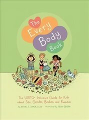 Every Body Book: The LGBTQplus Inclusive Guide for Kids about Sex, Gender, Bodies, and Families цена и информация | Книги для подростков и молодежи | 220.lv